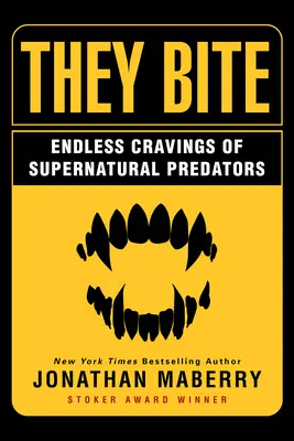 Ei mușcă: poftele nesfârșite ale prădătorilor supranaturali - They Bite: Endless Cravings of Supernatural Predators