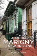 Faubourg Marigny din New Orleans: O istorie - The Faubourg Marigny of New Orleans: A History