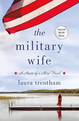 Soția militară: Romanul Inima unui erou (The Military Wife: A Heart of a Hero Novel) - The Military Wife: A Heart of a Hero Novel