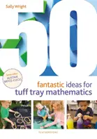 50 de idei fantastice pentru matematică Tuff Tray - 50 Fantastic Ideas for Tuff Tray Mathematics