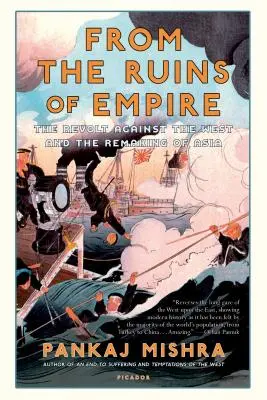 Din ruinele imperiului: Revolta împotriva Occidentului și remodelarea Asiei - From the Ruins of Empire: The Revolt Against the West and the Remaking of Asia
