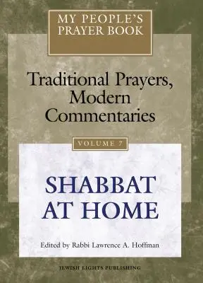 Cartea de rugăciuni a poporului meu Vol. 7: Șabat acasă - My People's Prayer Book Vol 7: Shabbat at Home