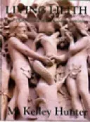 Lilith vie: Patru dimensiuni ale femininului cosmic - Living Lilith: Four Dimensions of the Cosmic Feminine
