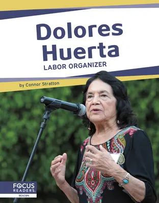 Dolores Huerta: Organizator de muncă - Dolores Huerta: Labor Organizer