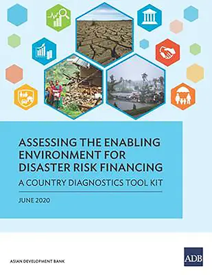 Evaluarea mediului favorabil pentru finanțarea riscurilor de dezastre: Un set de instrumente pentru diagnosticarea țărilor - Assessing the Enabling Environment for Disaster Risk Financing: A Country Diagnostics Toolkit