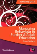 Managing Behaviour in Further and Adult Education (Gestionarea comportamentului în educația continuă și a adulților) - Managing Behaviour in Further and Adult Education
