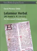 Lelamour Herbal (MS Sloane 5, Ff. 13r-57r): O ediție critică adnotată - Lelamour Herbal (MS Sloane 5, Ff. 13r-57r): An Annotated Critical Edition