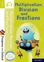 Progres cu Oxford: Înmulțire, împărțire și fracții Vârsta 6-7 - Progress with Oxford: Multiplication, Division and Fractions Age 6-7
