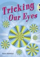 Bug Club Independent Non Fiction Anul 2 Turquoise A Tricking our Eyes - Bug Club Independent Non Fiction Year Two Turquoise A Tricking our Eyes
