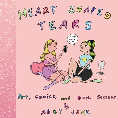 Lacrimi în formă de inimă: Artă, benzi desenate și secrete întunecate - Heart Shaped Tears: Art, Comics and Dark Secrets