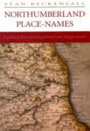 Nume de locuri din Northumberland - Ghid privind semnificația numelor de orașe și sate - Northumberland Place Names - A Guide to the Meaning of Town and Village Names