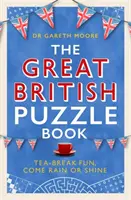 Great British Puzzle Book - Distracție în pauza de ceai, indiferent dacă plouă sau nu - Great British Puzzle Book - Tea-break fun, come rain or shine