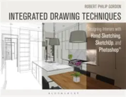 Tehnici integrate de desen: Proiectarea interioarelor cu schițe manuale, Sketchup și Photoshop - Integrated Drawing Techniques: Designing Interiors with Hand Sketching, Sketchup, and Photoshop