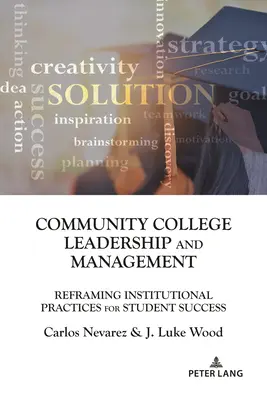 Community College Leadership and Management: Reîncadrarea practicilor instituționale pentru succesul studenților - Community College Leadership and Management: Reframing Institutional Practices for Student Success