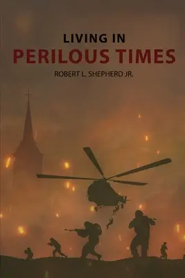 Trăind în vremuri primejdioase - Living In Perilous Times