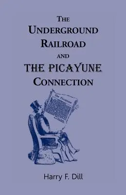 Calea ferată subterană și legătura Picayune - The Underground Railroad and the Picayune Connection