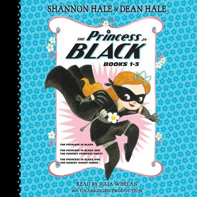 Prințesa în negru, Cărțile 1-3: Prințesa în negru; Prințesa în negru și petrecerea prințesei perfecte; Prințesa în negru și Bu înfometat - The Princess in Black, Books 1-3: The Princess in Black; The Princess in Black and the Perfect Princess Party; The Princess in Black and the Hungry Bu