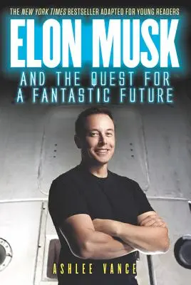 Elon Musk și căutarea unui viitor fantastic - Elon Musk and the Quest for a Fantastic Future
