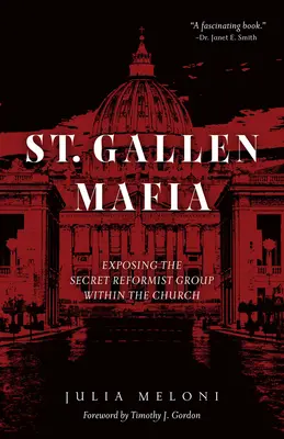 Mafia St. Gallen: Expunerea grupului reformist secret din cadrul Bisericii - The St. Gallen Mafia: Exposing the Secret Reformist Group Within the Church