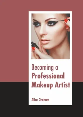 Devenirea unui make-up artist profesionist - Becoming a Professional Makeup Artist