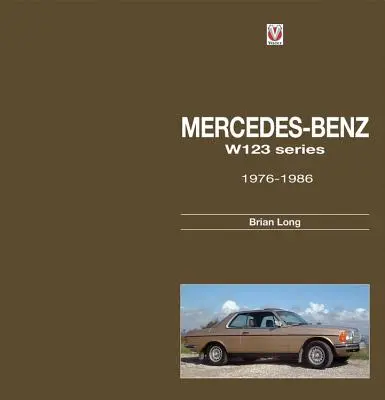 Mercedes-Benz Seria W123: Toate modelele: 1976-1986 - Mercedes-Benz W123 Series: All Models 1976 to 1986