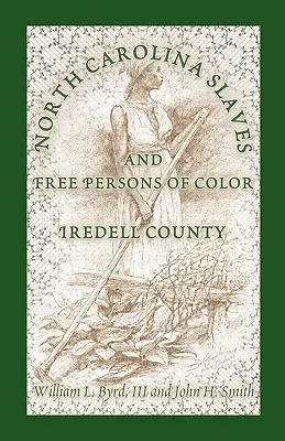 Sclavii și persoanele libere de culoare din Carolina de Nord: comitatul Iredell - North Carolina Slaves and Free Persons of Color: Iredell County