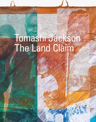 Tomashi Jackson: Revendicarea terenului - Tomashi Jackson: The Land Claim