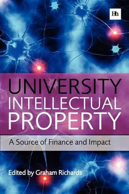 Proprietatea intelectuală universitară: O sursă de finanțare și impact - University Intellectual Property: A Source of Finance and Impact