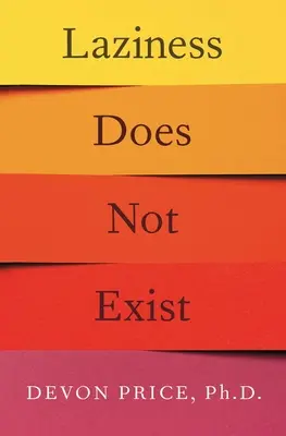 Lenea nu există - Laziness Does Not Exist