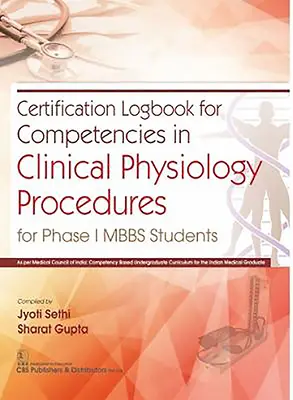 Jurnal de certificare a competențelor în proceduri de fiziologie clinică: Pentru studenții Mbbs din faza I - Certification Logbook for Competencies in Clinical Physiology Procedures: For Phase I Mbbs Students