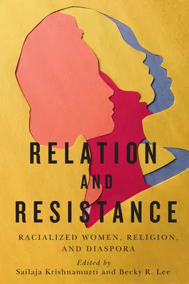 Relație și rezistență, 10: Femei rasializate, religie și diaspora - Relation and Resistance, 10: Racialized Women, Religion, and Diaspora