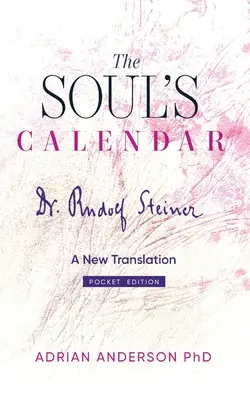 Calendarul sufletului: O nouă traducere - ediție de buzunar - The Soul's Calendar: A New Translation - Pocket Edition