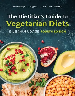 Ghidul Dieteticianului pentru Dietele Vegetariene: Probleme și aplicații - The Dietitian's Guide to Vegetarian Diets: Issues and Applications