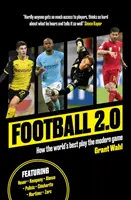 Fotbal 2.0 - Cum joacă cei mai buni din lume jocul modern - Football 2.0 - How the world's best play the modern game