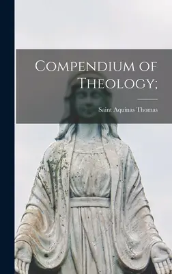 Compendiu de teologie; - Compendium of Theology;