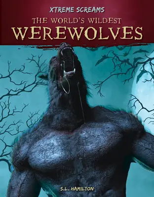 Cei mai sălbatici vârcolaci din lume - The World's Wildest Werewolves