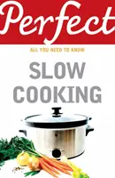Gătitul lent perfect - Perfect Slow Cooking