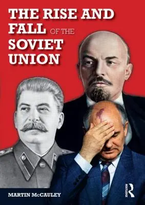 Ascensiunea și căderea Uniunii Sovietice - The Rise and Fall of the Soviet Union