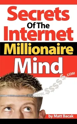 Secretele minții milionarului de pe internet - Secrets of the Internet Millionaire Mind