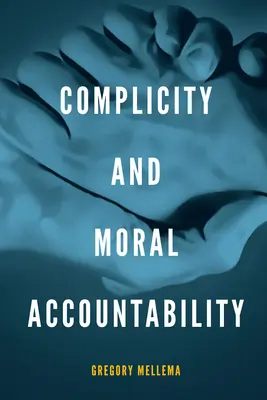 Complicitatea și răspunderea morală - Complicity and Moral Accountability