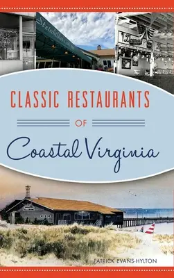 Restaurante clasice din Virginia de coastă - Classic Restaurants of Coastal Virginia