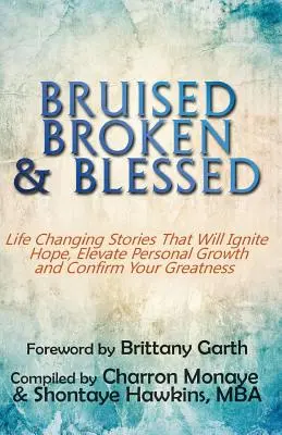 Rănit, frânt și binecuvântat - Bruised, Broken, and Blessed