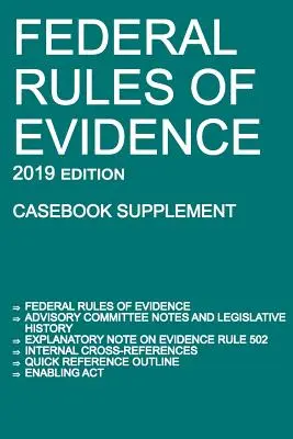 Federal Rules of Evidence; Ediția 2019 (Casebook Supplement): Cu notele Comitetului consultativ, nota explicativă a regulii 502, referințe încrucișate interne, qu - Federal Rules of Evidence; 2019 Edition (Casebook Supplement): With Advisory Committee notes, Rule 502 explanatory note, internal cross-references, qu