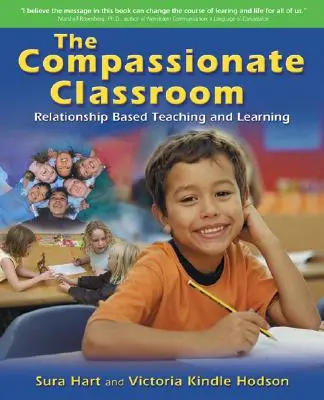 Clasa plină de compasiune: Predarea și învățarea bazate pe relații - The Compassionate Classroom: Relationship Based Teaching and Learning