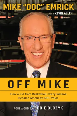 Off Mike: Cum a devenit un puști din Indiana nebun după baschet vocea NHL a Americii - Off Mike: How a Kid from Basketball-Crazy Indiana Became America's NHL Voice