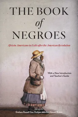 The Book of Negroes (Cartea negrilor): Afro-americani în exil după Revoluția Americană - The Book of Negroes: African Americans in Exile After the American Revolution