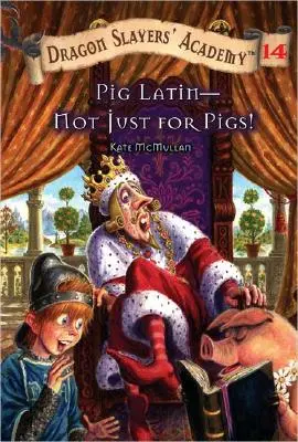 Pig Latin--Nu doar pentru porci!: Academia ucigașului de dragoni 14 - Pig Latin--Not Just for Pigs!: Dragon Slayer's Academy 14