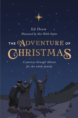 Aventura Crăciunului: 25 de devoțiuni simple de familie pentru luna decembrie - The Adventure of Christmas: 25 Simple Family Devotions for December