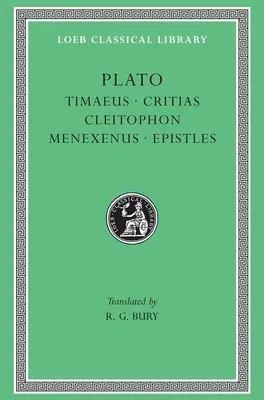 Timaeus. Critias. Cleitofon. Menexenus. Epistole - Timaeus. Critias. Cleitophon. Menexenus. Epistles