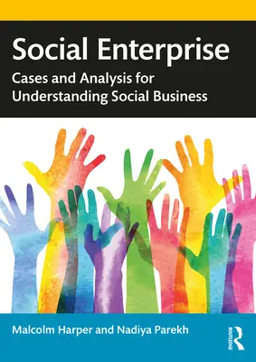 Întreprinderi sociale: Cazuri și analize pentru înțelegerea afacerilor sociale - Social Enterprise: Cases and Analysis for Understanding Social Business